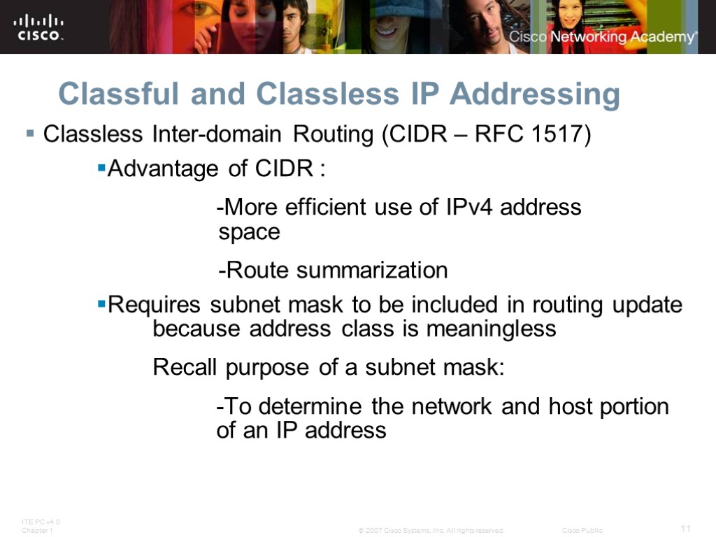 Classful and Classless IP Addressing Classless Inter-domain Routing (CIDR – RFC 1517) Advantage of